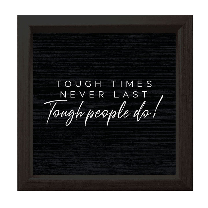 Tough Times Never Last | Wood Sign
