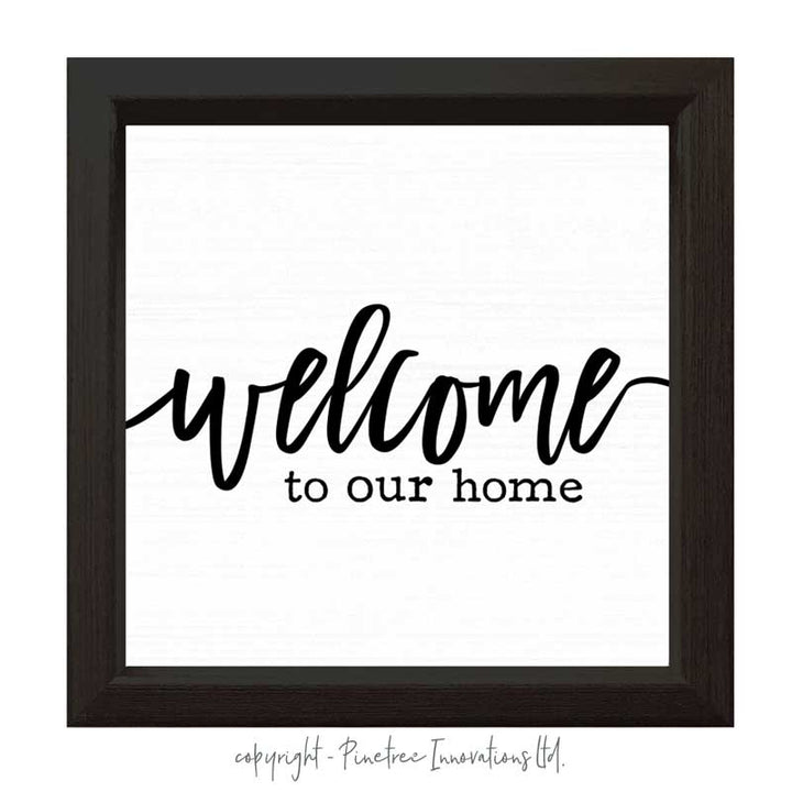 Welcome to Our Home | Wood Sign