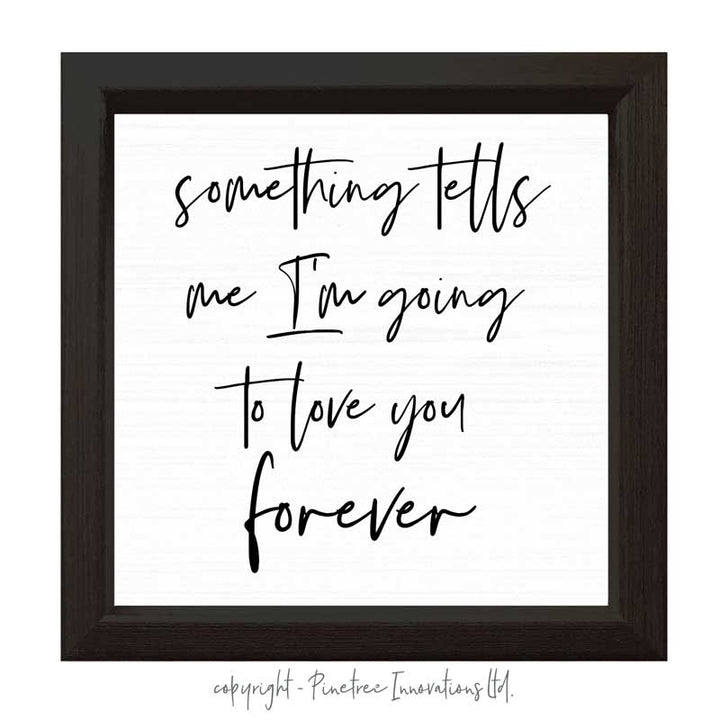 Something Tells Me | Wood Sign