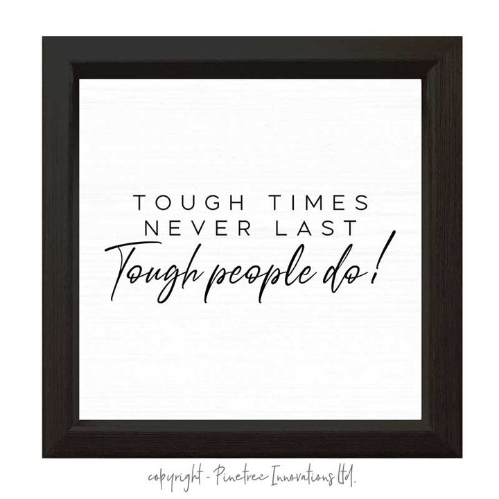 Tough Times Never Last | Wood Sign