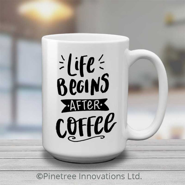 Life Begins After Coffee | 15oz Mug