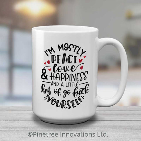 I'm Mostly Peace, Love | 15oz Mug