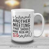 I Survivied Another Meeting | 15oz Mug