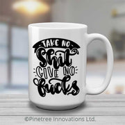 Take No Sh-t | 15oz Mug