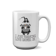 I Just Freaking Love Gnomes | 15oz Mug