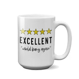 Excellent, Would Bang Again | 15oz Mug