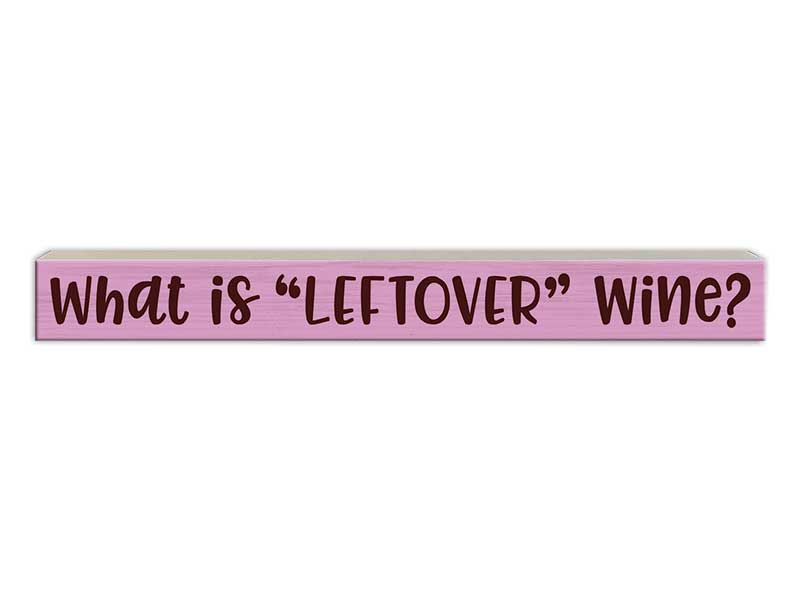 What is Leftover Wine? | Skinny Wood Sign
