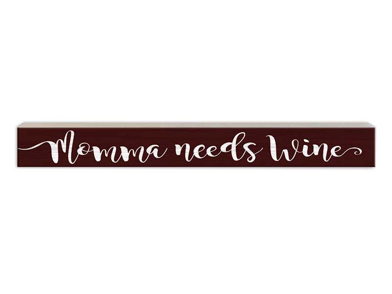 Momma Needs Some Wine | Skinny Wood Sign