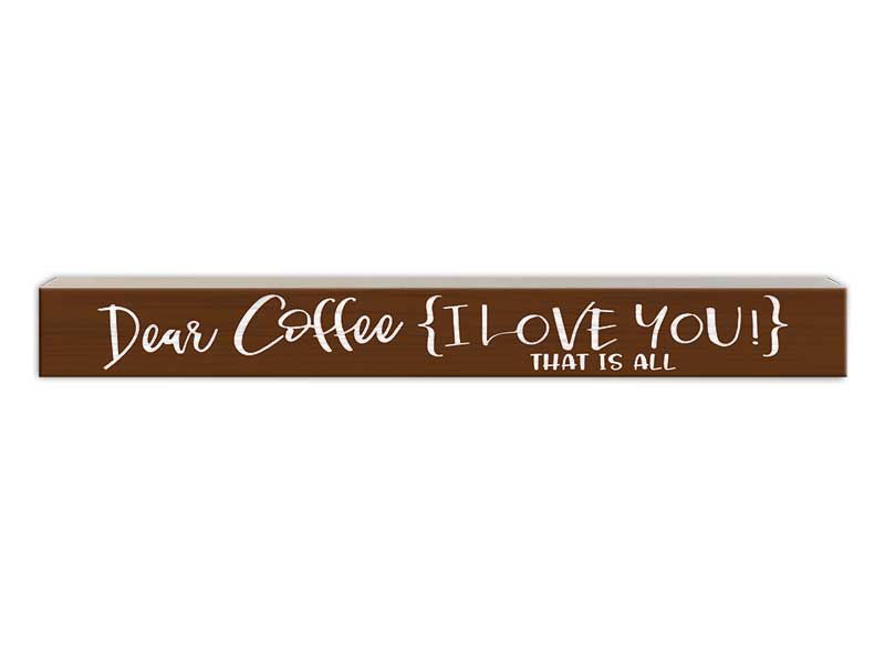 Dear Coffee | Skinny Wood Sign