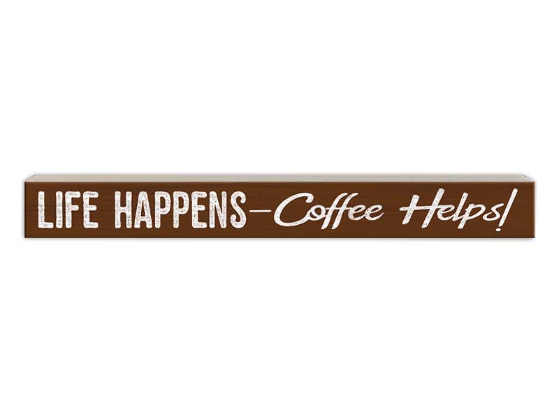 Life Happens. Coffee Helps | Skinny Wood Sign