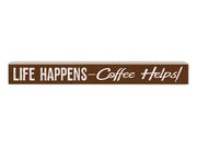 Life Happens. Coffee Helps
