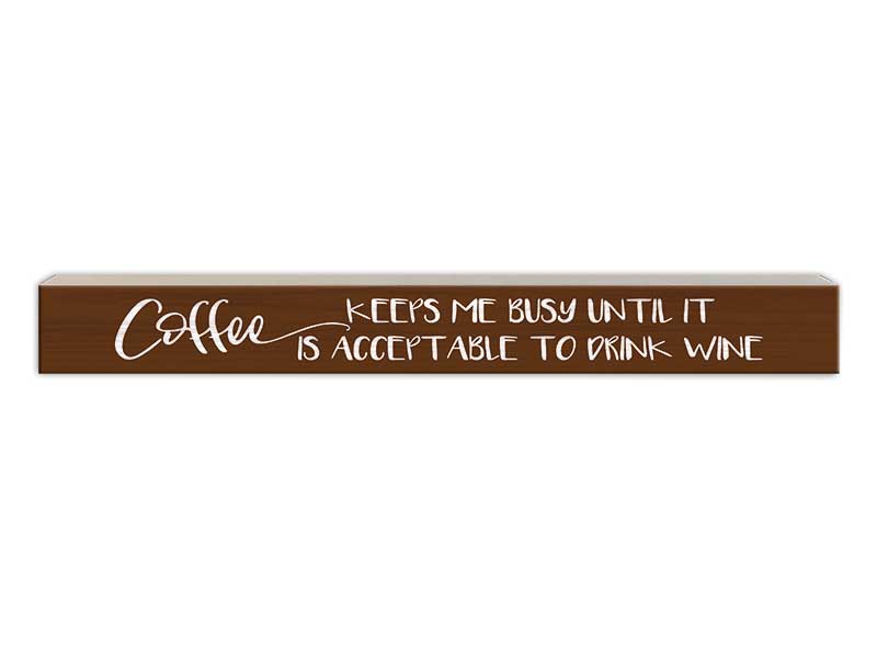Coffee Keeps Me Busy | Skinny Wood Sign