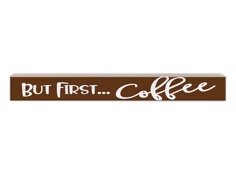 But First Coffee | Skinny Wood Sign