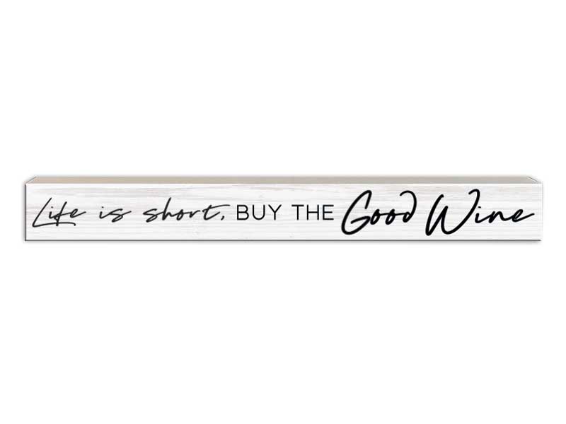 Life is Short | Skinny Wood Sign