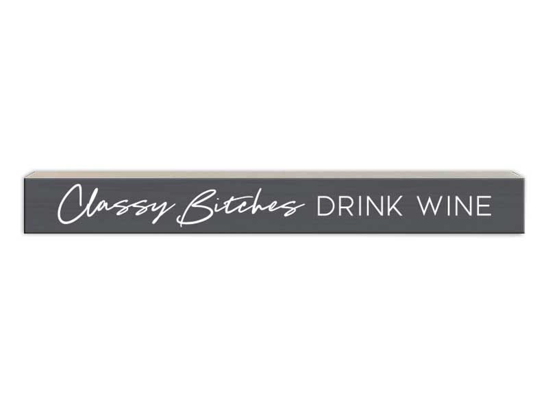 Classy B-thches | Skinny Wood Sign