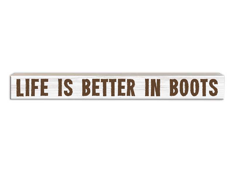 Life is Better in Boots | Skinny Wood Sign