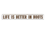 Life is Better in Boots