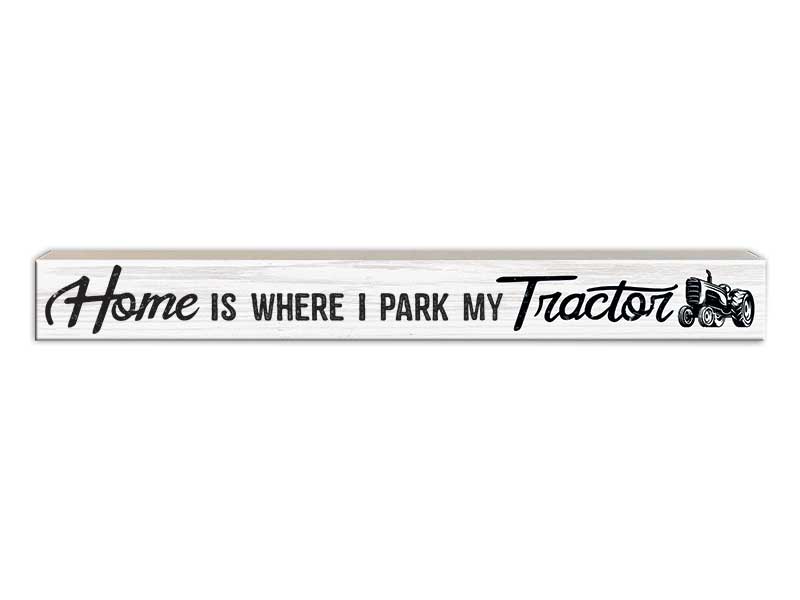 Home is Where I Park My Tractor | Skinny Wood Sign