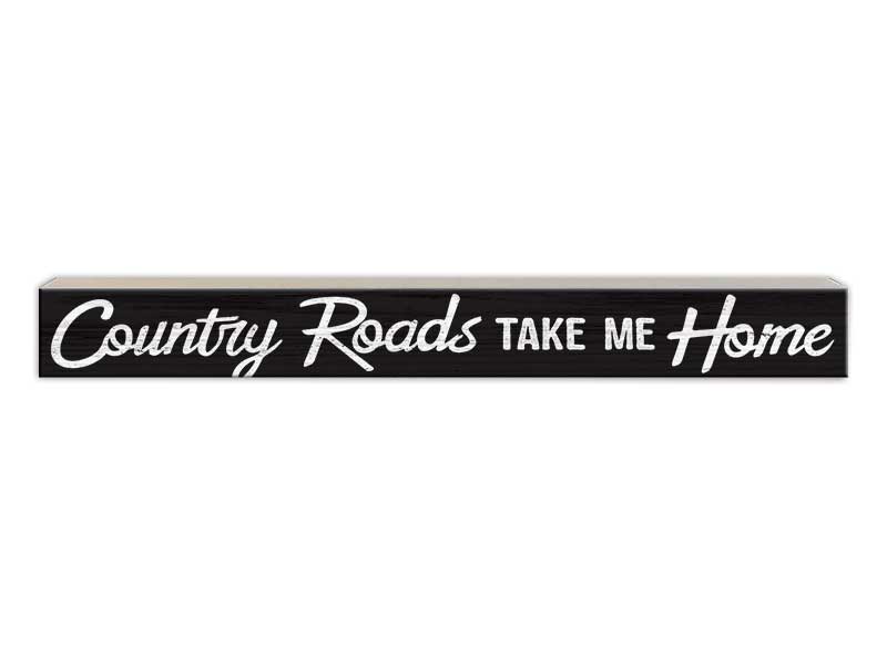 Country Roads Take Me Home | Skinny Wood Sign