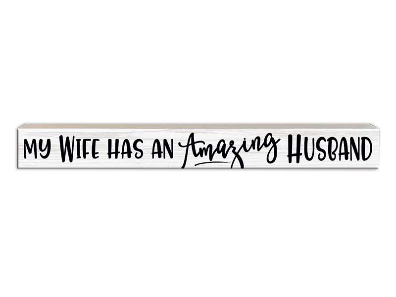 My Wife has an Amazing Husband | Skinny Wood Sign