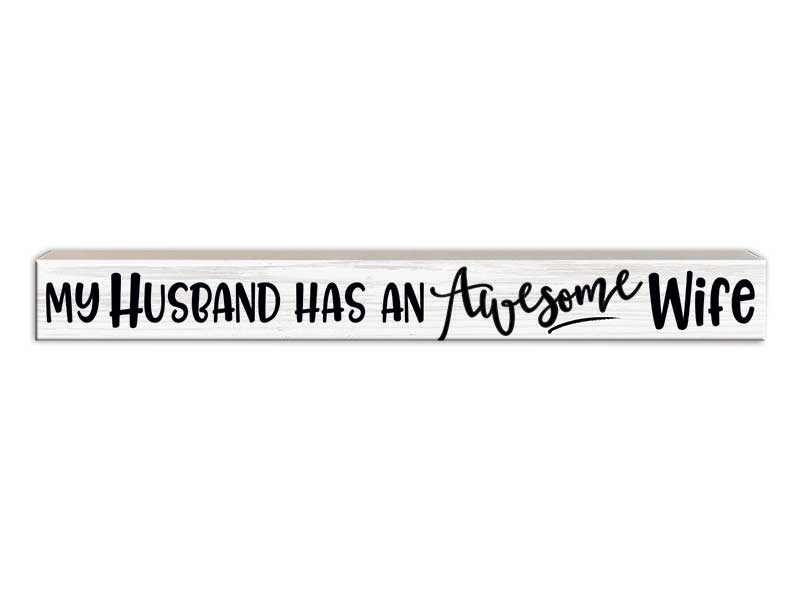 My Husband Has an Amazing Wife | Skinny Wood Sign