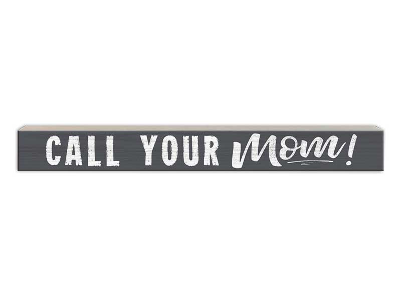 Call Your Mom | Skinny Wood Sign