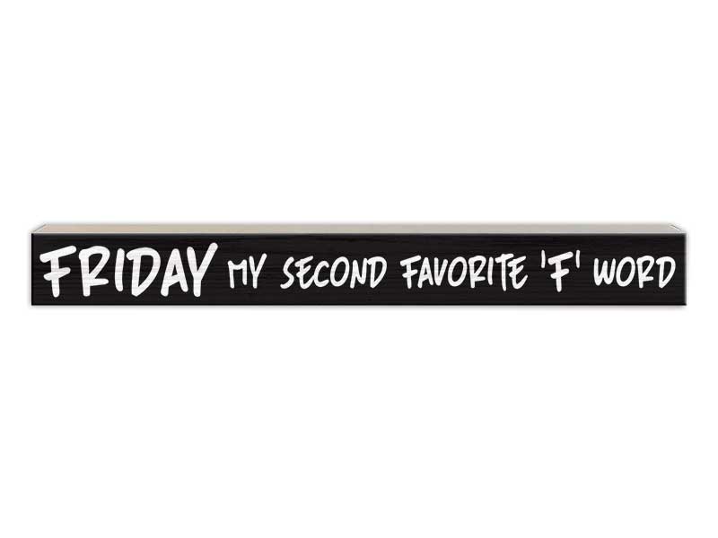 Friday is my Second Favorite "F" Word | Skinny Wood Sign