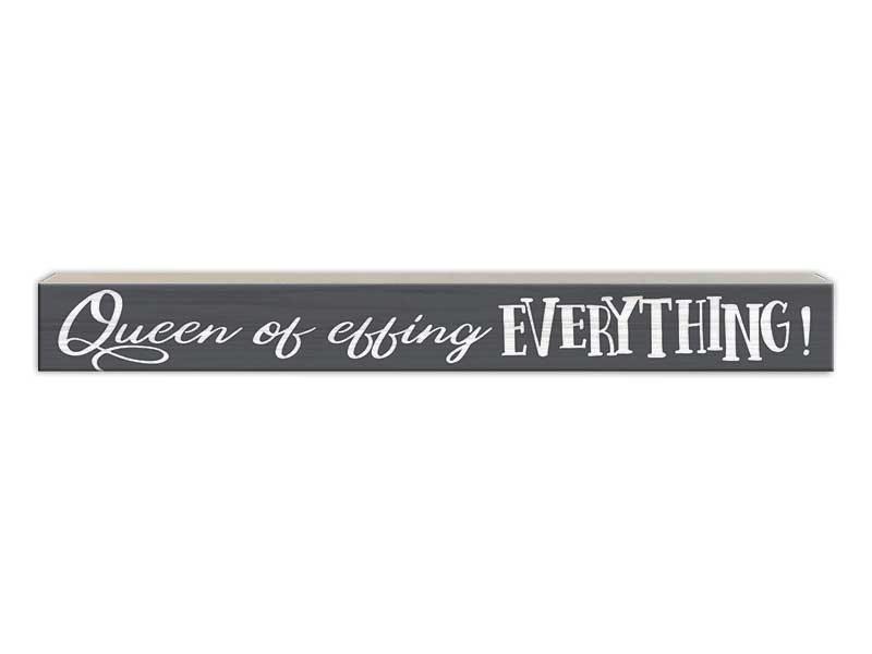 Queen Of Everything | Skinny Wood Sign