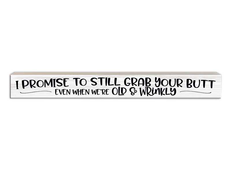 Grab Your Butt | Skinny Wood Sign