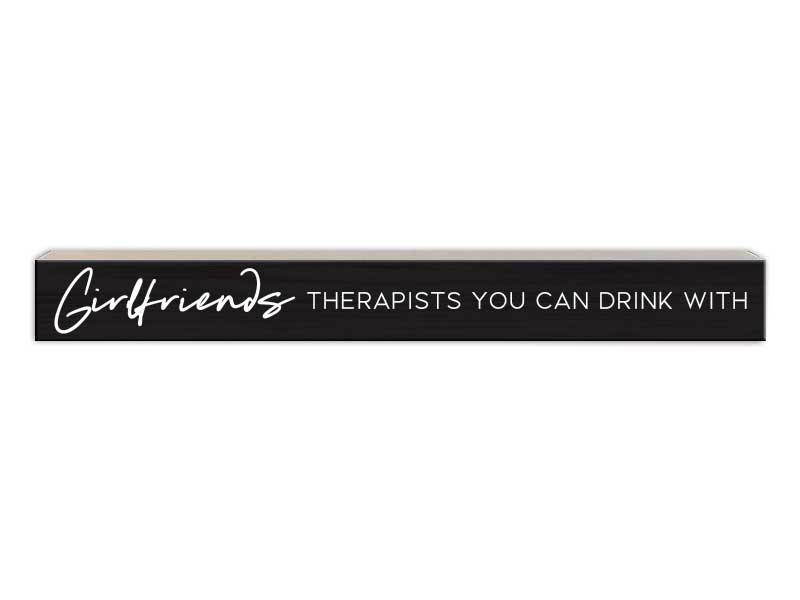 Girlfriends - Therapists You Can | Skinny Wood Sign