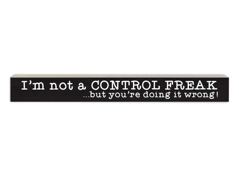 Control Freak | Skinny Wood Sign