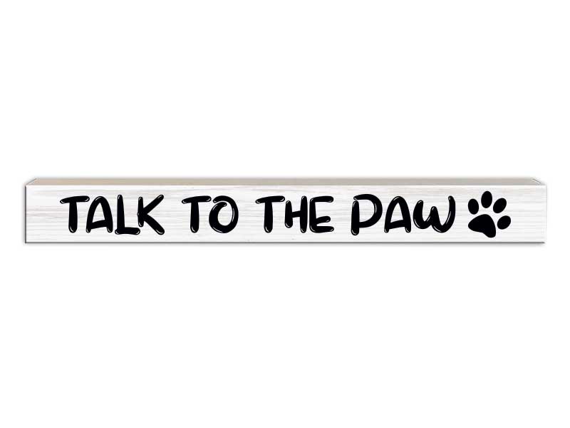 Talk To The Paw | Skinny Wood Sign