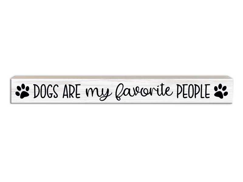 Dogs Are My Favorite People | Skinny Wood Sign