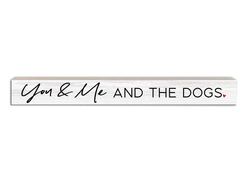 You &amp; Me And The Dogs | Skinny Wood Sign