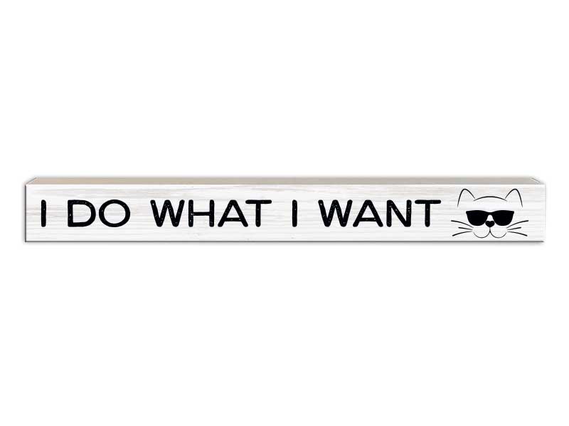 I Do What I Want | Skinny Wood Sign