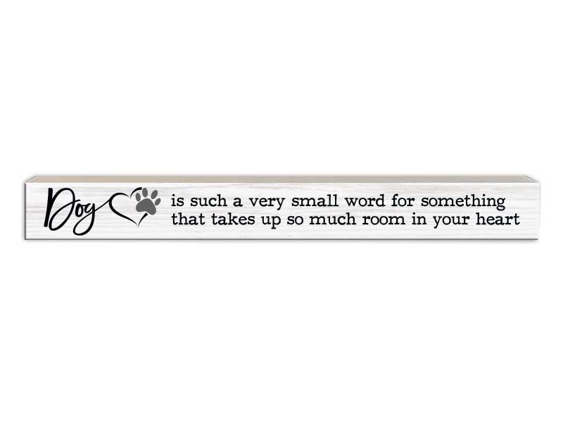 Dog Is Such A Small Word | Skinny Wood Sign