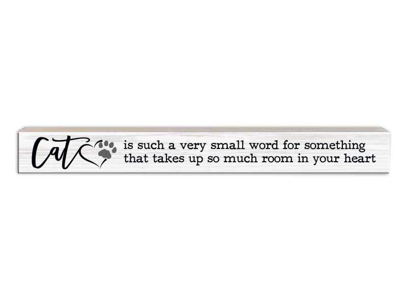 Cat Is Such A Small Word | Skinny Wood Sign