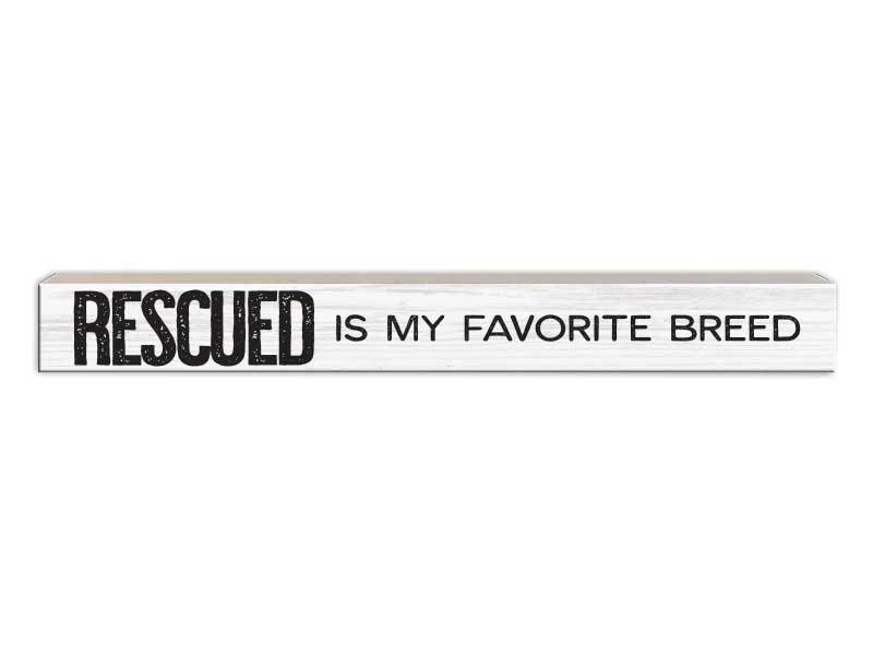 Rescued Is My Favorite Breed | Skinny Wood Sign