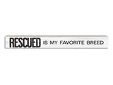 Rescued Is My Favorite Breed