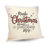 Maybe Christmas | 18" Pillow