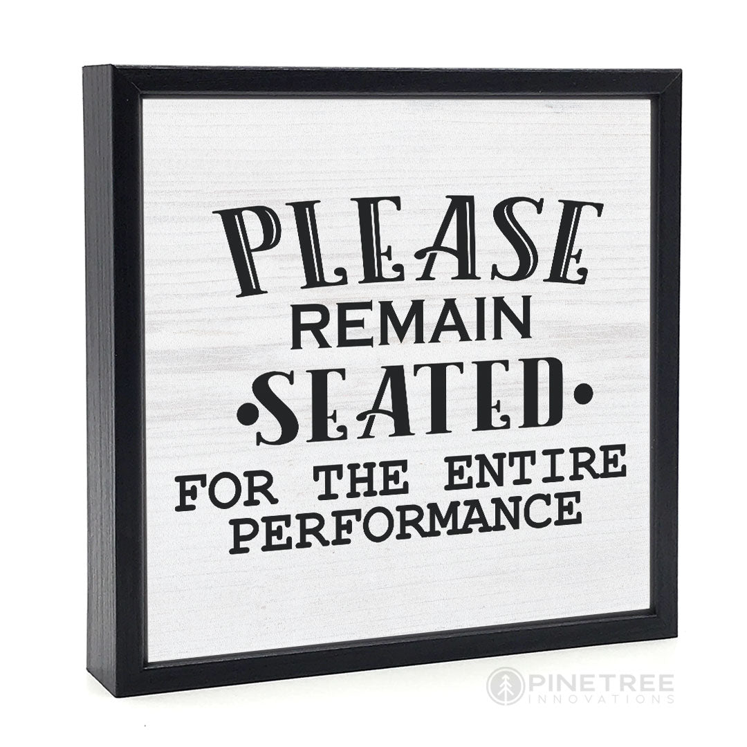 Please Remain Seated | Wood Sign