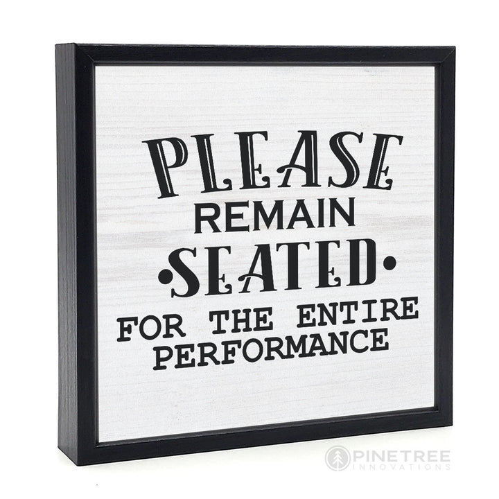 Please Remain Seated | Wood Sign