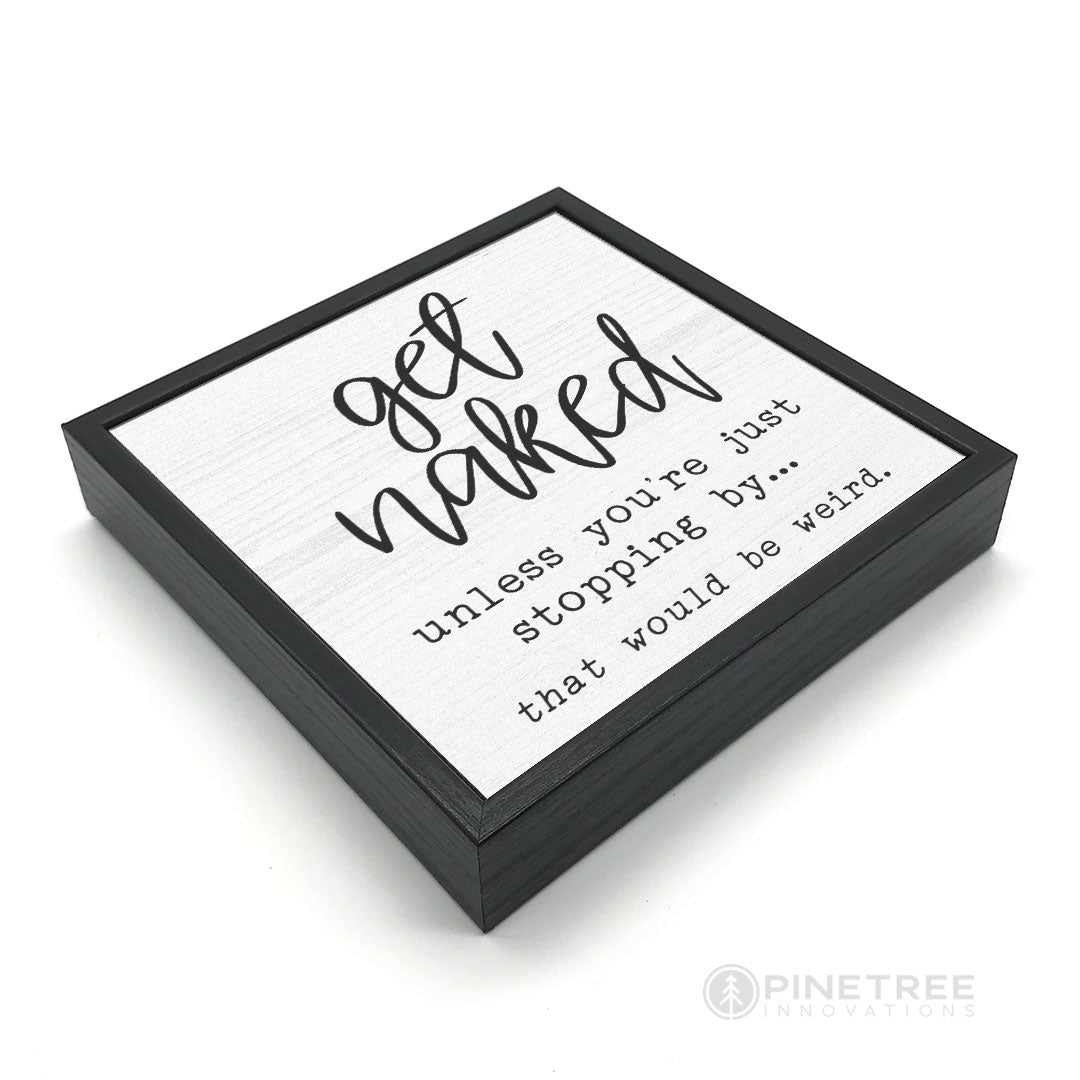 Get Naked | Wood Sign