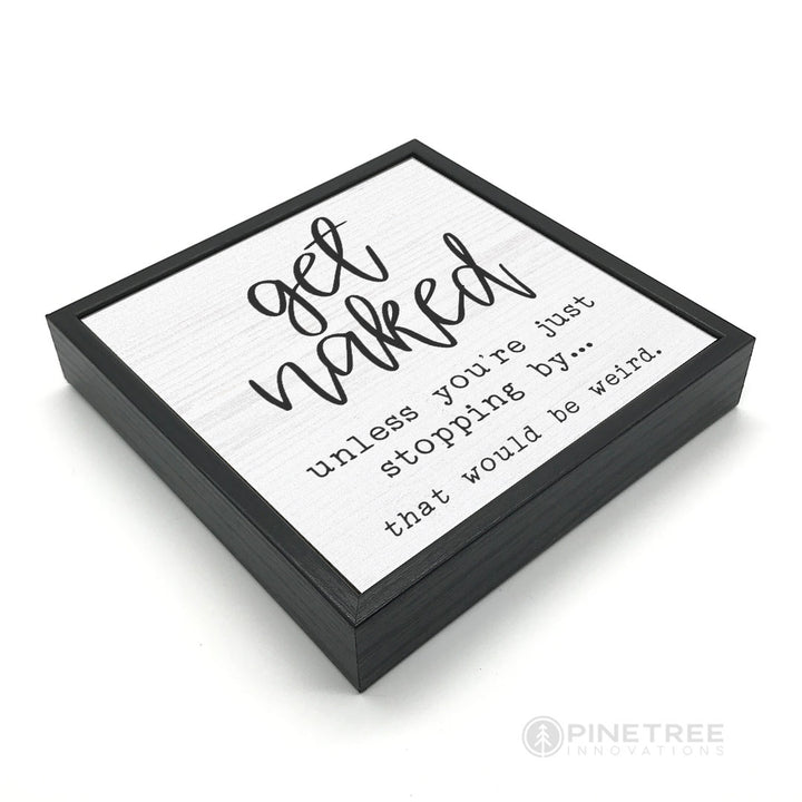 Get Naked | Wood Sign