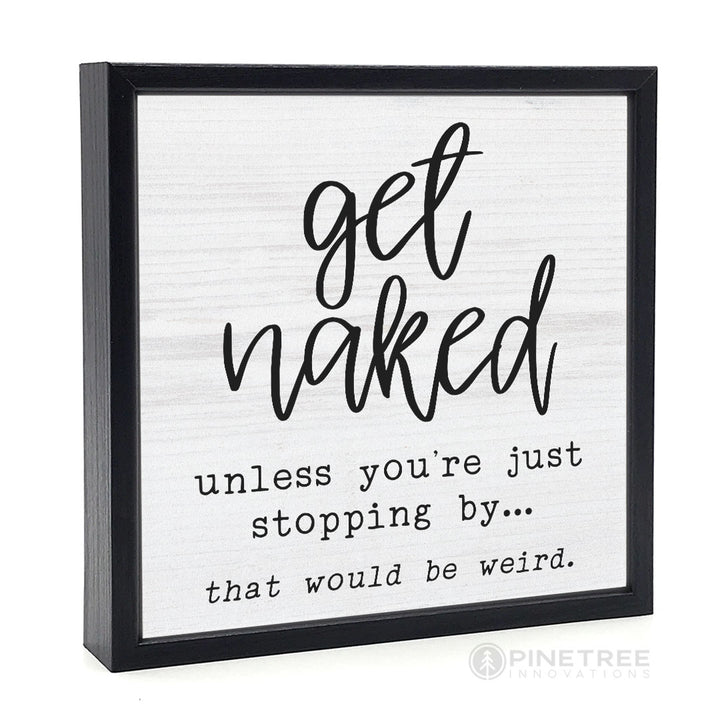 Get Naked | Wood Sign