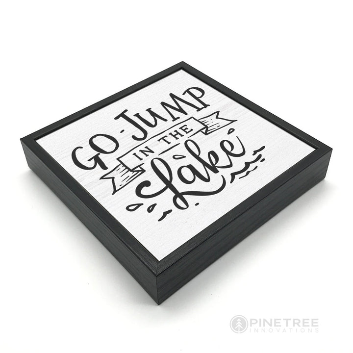 Go Jump in the Lake | Wood Sign