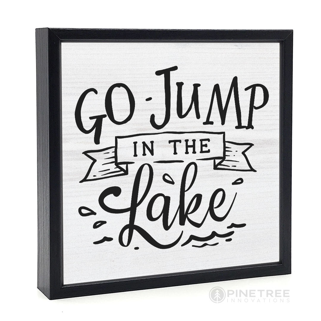 Go Jump in the Lake | Wood Sign