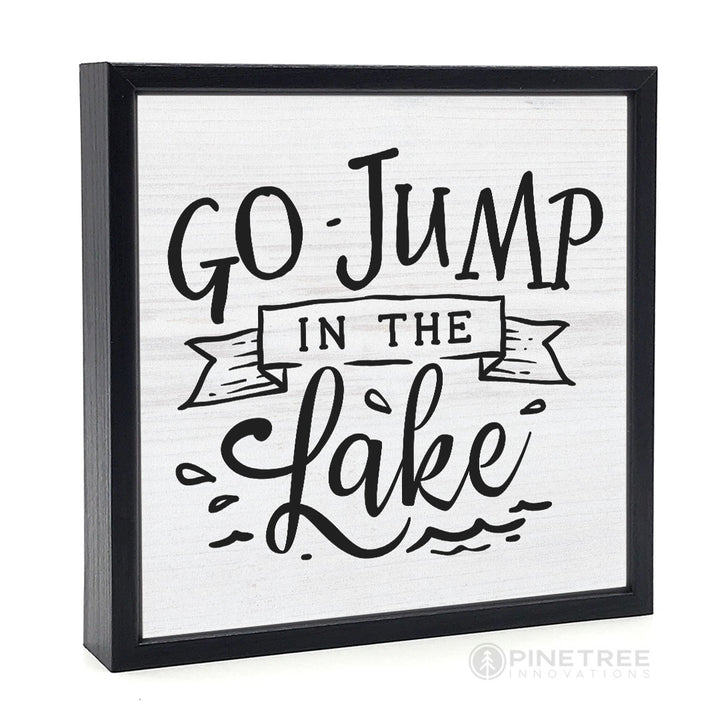 Go Jump in the Lake | Wood Sign