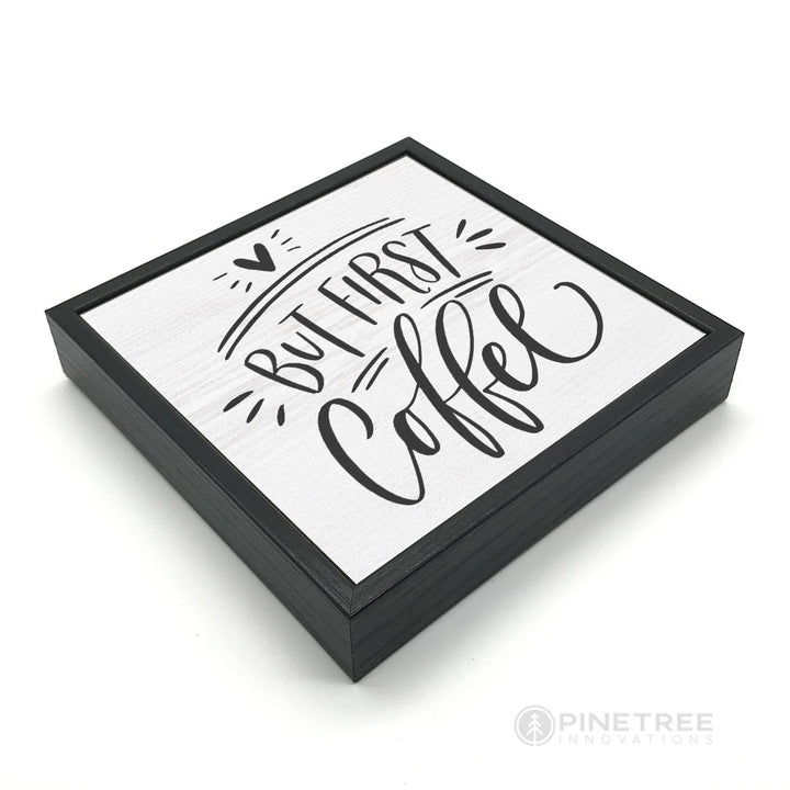 But First Coffee | Wood Sign