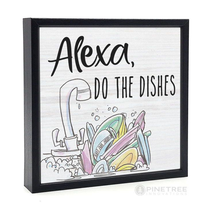 Alexa Do The Dishes